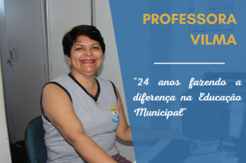 Conheça +: Professora Vilma