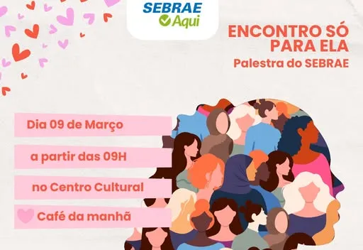   Prefeitura e Sebrae promovem “Encontro Só Para Ela” no dia 9 de março