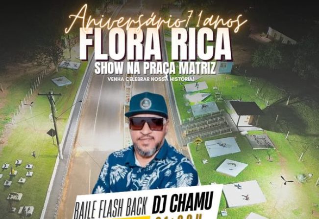 CONFIRMADO: DJ CHAMU-BAILE FLASH BACK NOS 71 ANOS DE FLORA RICA