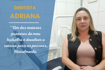 Conheça + : Dentista Drª Adriana